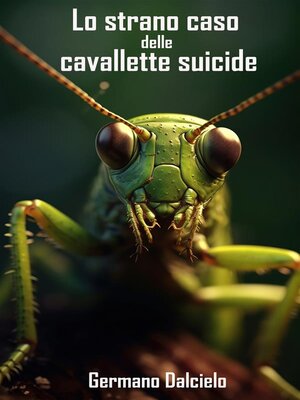 cover image of Lo strano caso delle cavallette suicide (e altri mini-racconti)